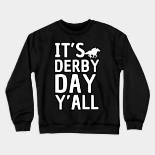 It'S Derby 150 Y'All Derby Day 2024 Horse Race Crewneck Sweatshirt